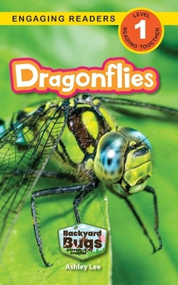 Dragonflies: Backyard Bugs and Creepy-Crawlies (Engaging Readers, Level 1) by Lee, Ashley