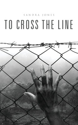 To Cross the Line by Jones, Sandra