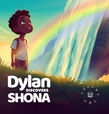 Dylan Discovers Shona: The Zimbabwean adventure by Madzonga, Batsirai