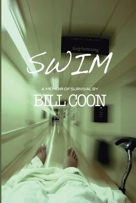 Swim: A Memoir of Survival by Coon, Bill