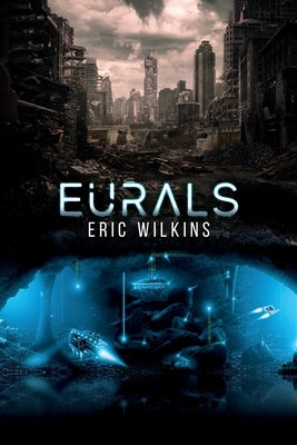 E.U.R.A.L.S.: Earth Underground Rotational Assisted Launch System by Wilkins, Eric