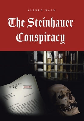 The Steinhauer Conspiracy by Balm, Alfred