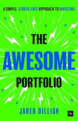 The Awesome Portfolio: A Simple, Stress-Free Approach to Investing by Dillian, Jared