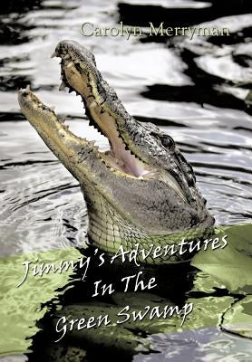 Jimmy's Adventures in the Green Swamp by Me-Mon