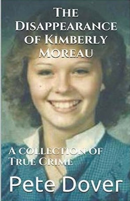 The Disappearance of Kimberly Moreau by Dover, Pete