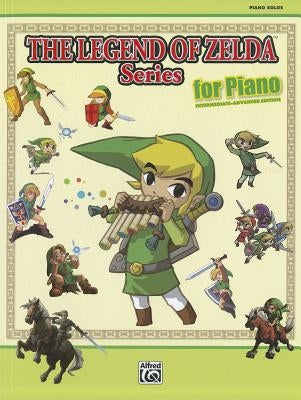 The Legend of Zelda Series for Piano: Intermediate-Advanced Edition by Kondo, Koji