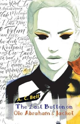 The Last Button on Ole Abraham's Jacket by Bell, A. C.