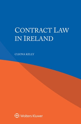 Contract Law in Ireland by Kelly, Cliona