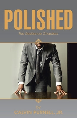 Polished: The Resilience Chapters by Purnell, Calvin, Jr.