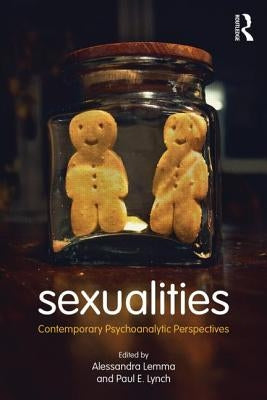 Sexualities: Contemporary Psychoanalytic Perspectives by Lemma, Alessandra