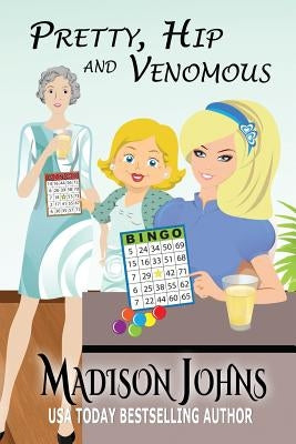 Pretty, Hip, & Venomous by Johns, Madison