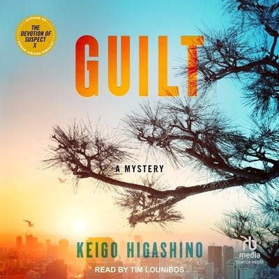 Guilt: A Mystery by Higashino, Keigo