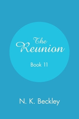 The Reunion Book 11 by Beckley, N. K.