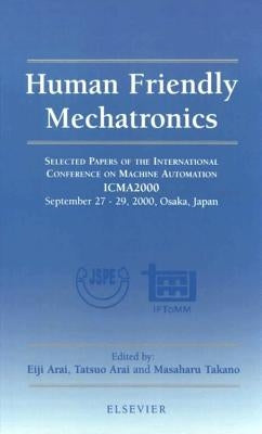 Human Friendly Mechatronics by Takano, Masaharu