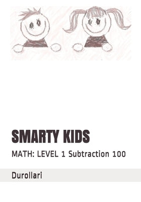 Smarty Kids: MATH: LEVEL 1 Subtraction 100 by Glasner