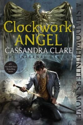 Clockwork Angel by Clare, Cassandra