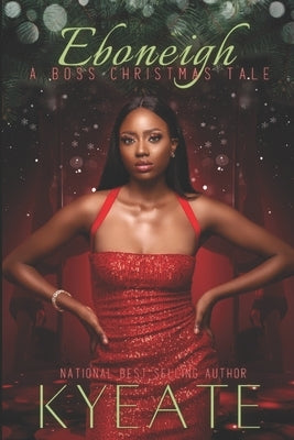Eboneigh: A Boss Christmas Tale by Kyeate