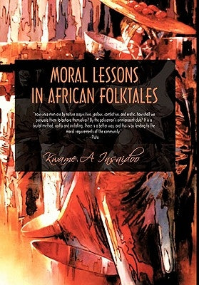Moral Lessons in African Folktales by Insaidoo, Kwame A.