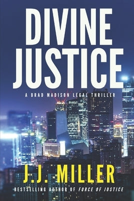 Divine Justice by Miller, J. J.