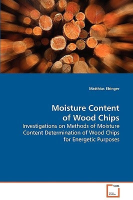 Moisture Content of Wood Chips by Ebinger, Matthias