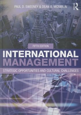International Management: Strategic Opportunities and Cultural Challenges by Sweeney, Paul
