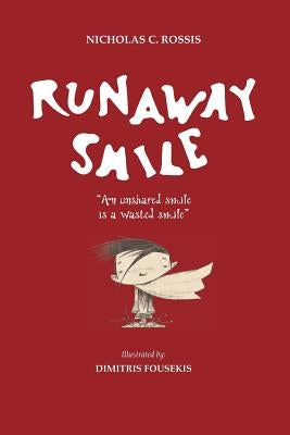 Runaway Smile: An unshared smile is a wasted smile by Fousekis, Dimitris