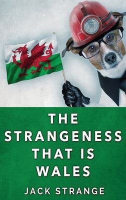 The Strangeness That Is Wales by Strange, Jack