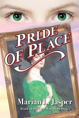 Pride of Place: Sixth in the Liza Marchant Series by Jasper, Marian L.