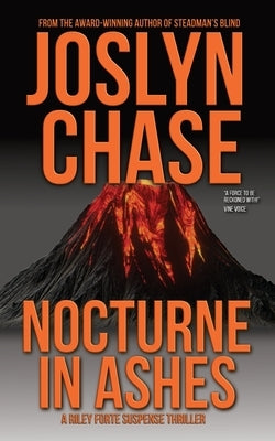 Nocturne in Ashes: A Riley Forte Suspense Thriller by Chase, Joslyn