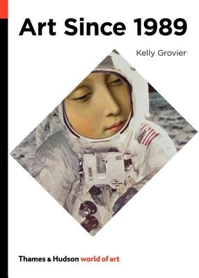 Art Since 1989 by Grovier, Kelly