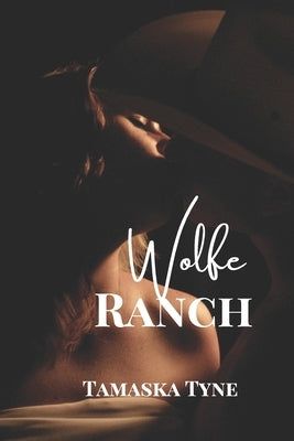 Wolfe Ranch by Tyne, Tamaska