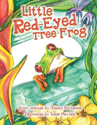 The Little Red-Eyed Tree Frog by Mayfield, Susan