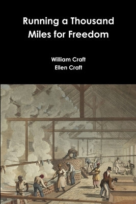 Running a Thousand Miles for Freedom by Craft, William