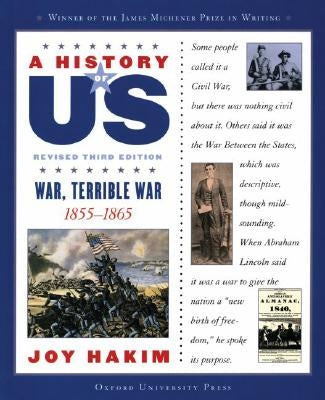 A History of Us: War, Terrible War: 1855-1865 a History of Us Book Six by Hakim, Joy