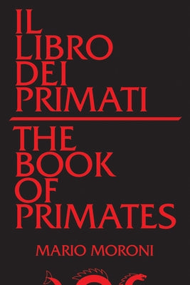 Il Libro Dei Primati/The Book of Primates: Volume 63 by Moroni, Mario