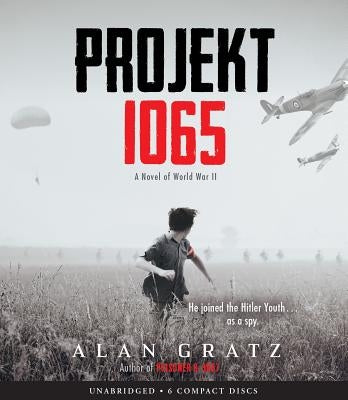Projekt 1065: A Novel of World War II by Gratz, Alan