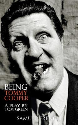 Being Tommy Cooper by Green, Tom