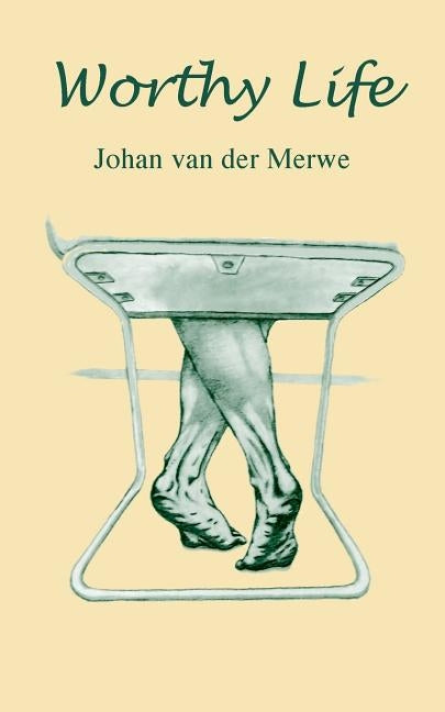 Worthy Life by Van Der Merwe, Johan