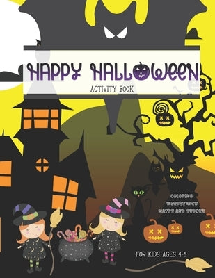 Happy Halloween Activity and Coloring Book for Kids Ages 4-8: A Spooky Fun Cute and Creepy Coloring Book, Mazes, Wordsearch, Sudoku For Creative Child by Publishing, Blue Cloud