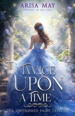 Twice Upon A Time by Ling, Aya