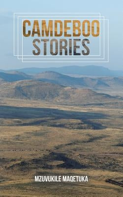 Camdeboo Stories by Maqetuka, Mzuvukile