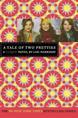 A Tale of Two Pretties: A Clique Novel by Harrison, Lisi