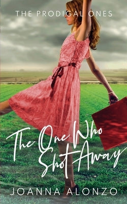 The One Who Shot Away: A Christian Romance by Alonzo, Joanna