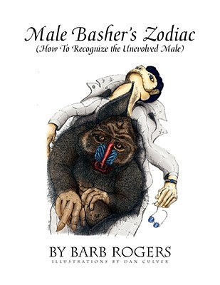 Male Basher's Zodiac by Rogers, Barb