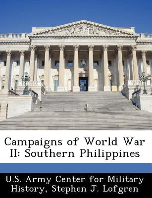 Campaigns of World War II: Southern Philippines by U S Army Center for Military History