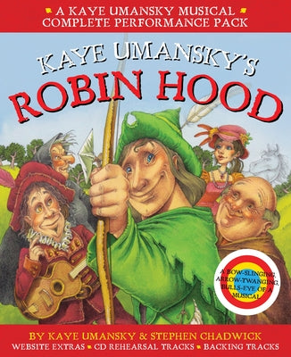Kaye Umansky's Robin Hood: A Bow-Slinging, Arrow-Twanging, Bulls-Eye of a Musical by Umansky, Kaye