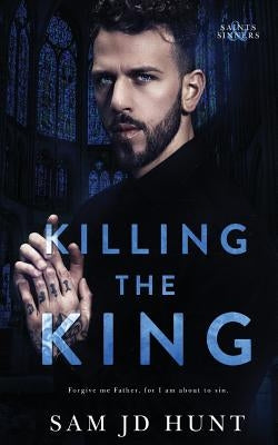Killing the King by Hunt, Sam Jd