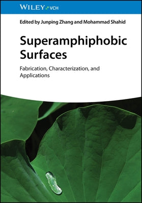 Superamphiphobic Surfaces by Zhang, Junping