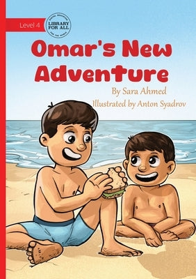Omar's New Adventure by Ahmed, Sara