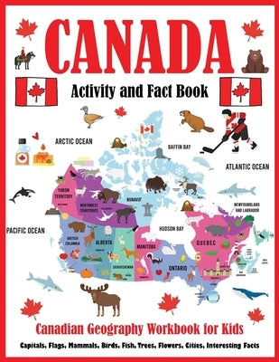 Canada Activity and Fact Book: Canadian Geography Workbook for Kids by Dylanna Press